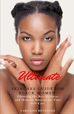 Ultimate Skincare Guide for Black Women: Choosing the Best Products and Skincare Routine for Your Self-Care 