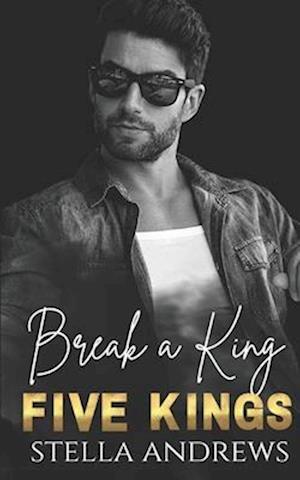 Break a King: An enemies to lovers dark romance