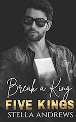 Break a King: An enemies to lovers dark romance 