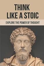 Think Like A Stoic