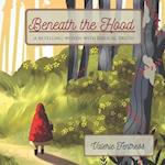 Beneath the Hood: a retelling woven with biblical truth 