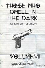 Those Who Dwell in the Dark: Children of the Grave: Volume 8 