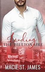 Landing the Billionaire: A Sweet Enemies to Lovers Romance 