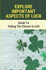 Explore Important Aspects Of Luck