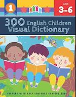 300 English Children Visual Dictionary Picture with Easy Sentence Reading Book: Full colored cartoons pictures vocabulary builder (animal, numbers, fi
