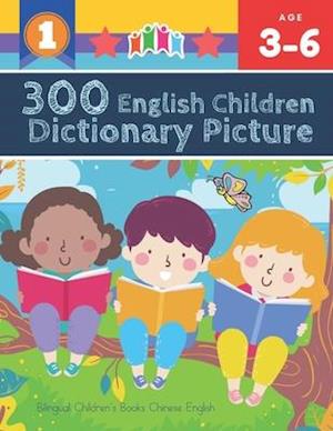 300 English Children Dictionary Picture. Bilingual Children's Books Chinese English: Full colored cartoons pictures vocabulary builder (animal, number