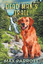 Dead Man's Trail: Psychic Sleuths and Talking Dogs 