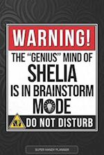 Shelia: Warning The Genius Mind Of Shelia Is In Brainstorm Mode - Shelia Name Custom Gift Planner Calendar Notebook Journal 