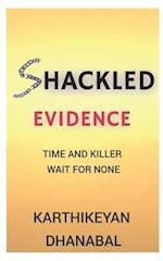 Shackled Evidence: Time And Killer Wait For None 