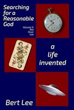 Searching for a Reasonable God: A Life Invented 