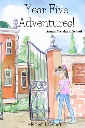 Year Five Adventures!: Anna's first day at School