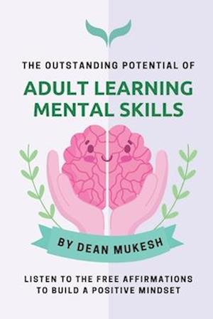 The Outstanding Potential Of Adult Learning Mental Skills.