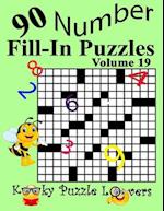 Number Fill-In Puzzles, Volume 19: 90 Puzzles 