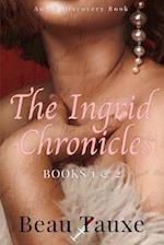The Ingrid Chronicles - Books 1 & 2 