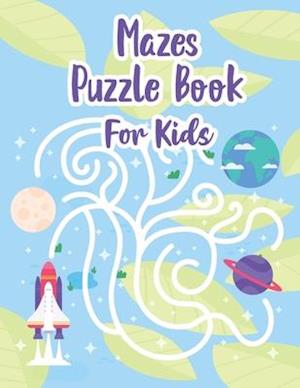 Mazes Puzzle Book For Kids: My Maze Book | Maze Puzzle Book For Kids Age 8-12 Years | Maze Book for Kids | Maze Game Book For Kids 8-12 Years Old | Wo