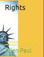 Rights: Constitutional and other rights we should have 