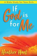 If God is for Me: A Bible Study for Teen Girls 
