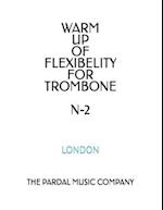 WARM UP OF FLEXIBELITY FOR TROMBONE N-2: LONDON 