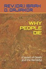 WHY PEOPLE DIE : (Causes of Death and the Remedy) 