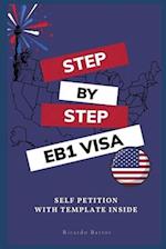 Step by Step EB1 VISA: Self Petition with Template 