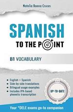 Spanish To The Point: B1 Vocabulary 