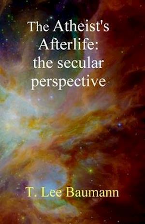 The Atheist's Afterlife