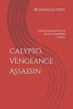 Calypso, Vengeance Assassin: The second Society of Jack-O'-lanterns novel 