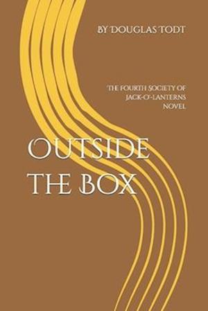 Outside the Box: The fourth Society of Jack-O'-lanterns novel