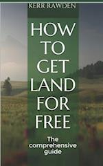 How to get land for free: The comprehensive guide 