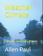 Weather Climate: Climate, weather, storms 