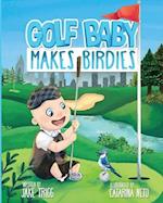 Golf Baby Makes Birdies 