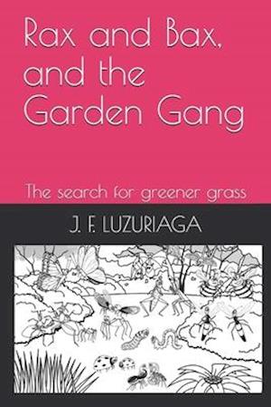 Rax and Bax, and the Garden Gang: The search for greener grass