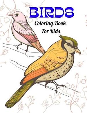 Birds Coloring Book For Kids: Kids Will Love Each Flying Animal