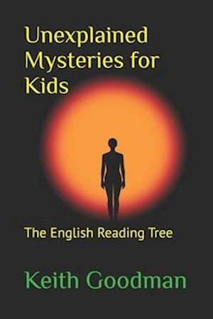 Unexplained Mysteries for Kids: The English Reading Tree