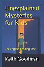 Unexplained Mysteries for Kids: The English Reading Tree 