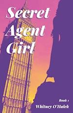 Secret Agent Girl: Book 1 