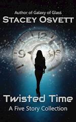 Twisted Time: A Five Story Collection 