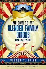 Welcome To My Blended Family Circus: Hello, 2016! 
