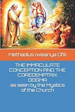 THE IMMACULATE CONCEPTION AND THE COREDEMPTRIX DOGMA as seen by the Mystics of the Church 