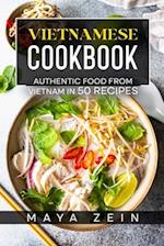 Vietnamese Cookbook: Authentic Food From Vietnam In 50 Recipes 
