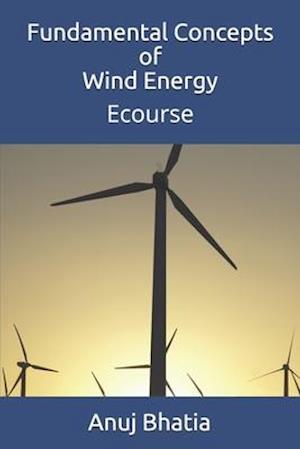 Fundamental Concepts of Wind Energy: Ecourse