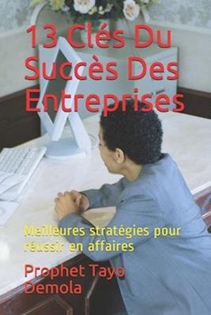 13 Clés Du Succès Des Entreprises