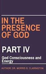 In the Presence of God: Part IV: God Consciousness and Energy 