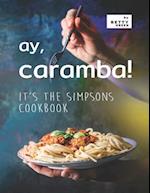 Ay, Caramba!: It's the Simpsons Cookbook 