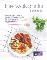 The Wakanda Cookbook: Black Panther's Tribute to Recipes of the Black Continent 