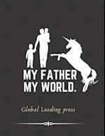 My Dad My World Coloring Book : Unicorn Coloring Book Fathers Day Gift Happy Day 