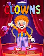 Clowns Coloring Book : For Kids Ages 5 - 9 for boy or girl 