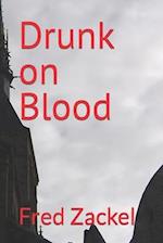 Drunk on Blood 