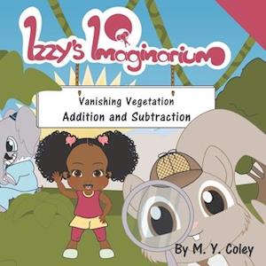 Izzy's Imaginarium: Vanishing Vegetation Addition and Subtraction