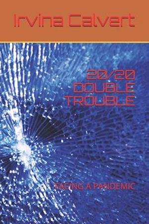 20/20 DOUBLE TROUBLE: FACING A PANDEMIC